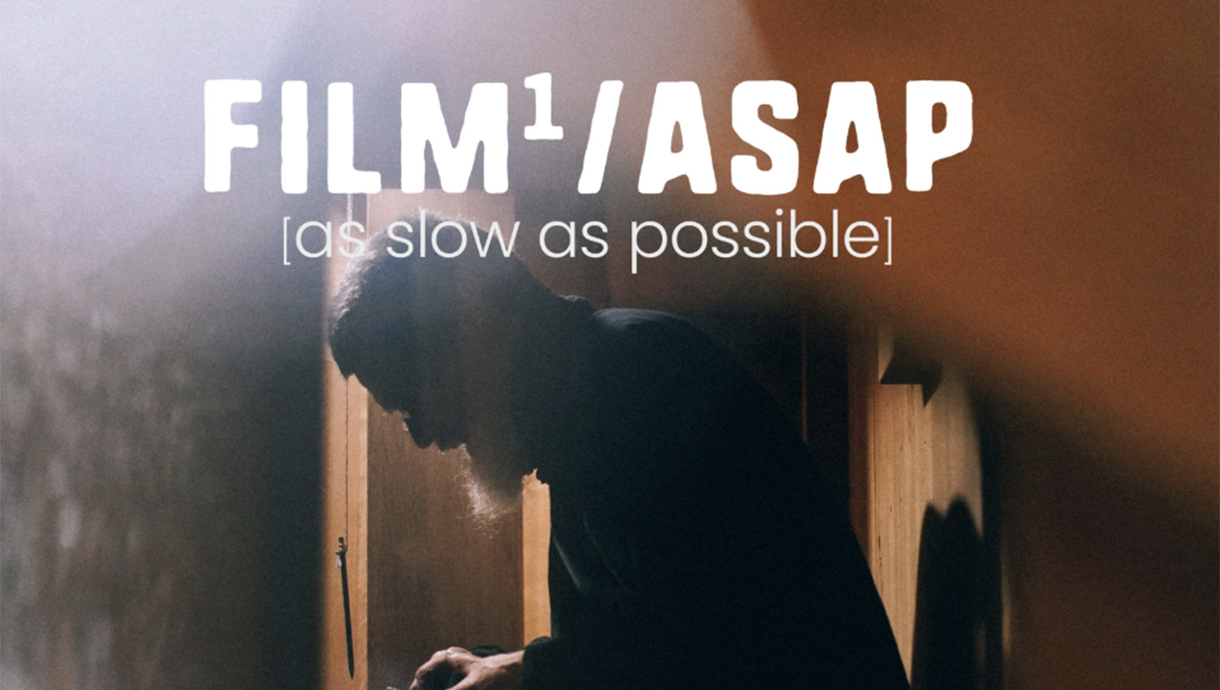 Film1/ASAP – As Slow As Possible – Fireglory Pictures
